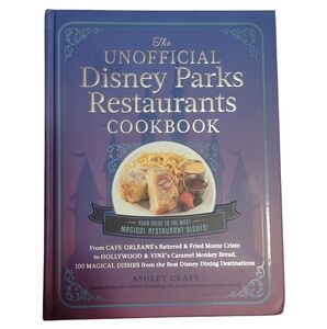 The Unofficial Disney Parks Restaurants Cookbook:NWT